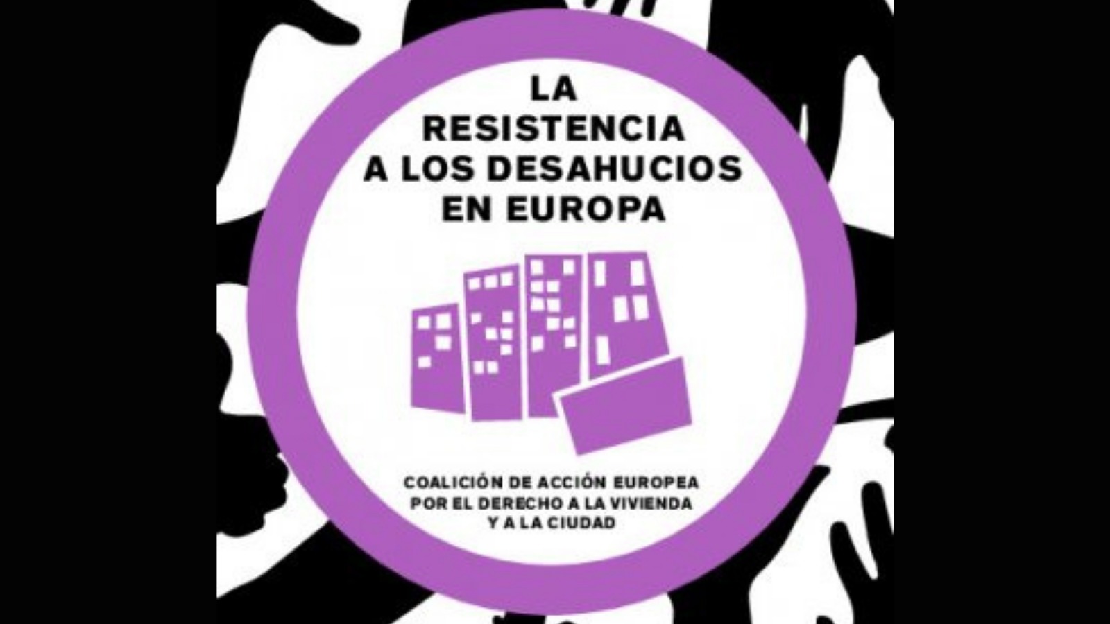 Lee más sobre el artículo La Resistencia a los Desahucios en Europa